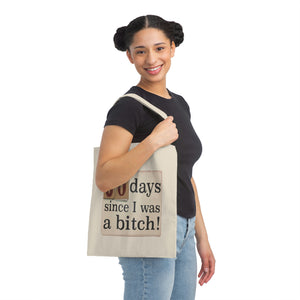 "Zero Days Since I Was A Bitch" Canvas Tote Bag