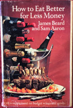 How to Eat Better for Less Money, James Beard and Sam Aaron, 1970 Simon & Schuster