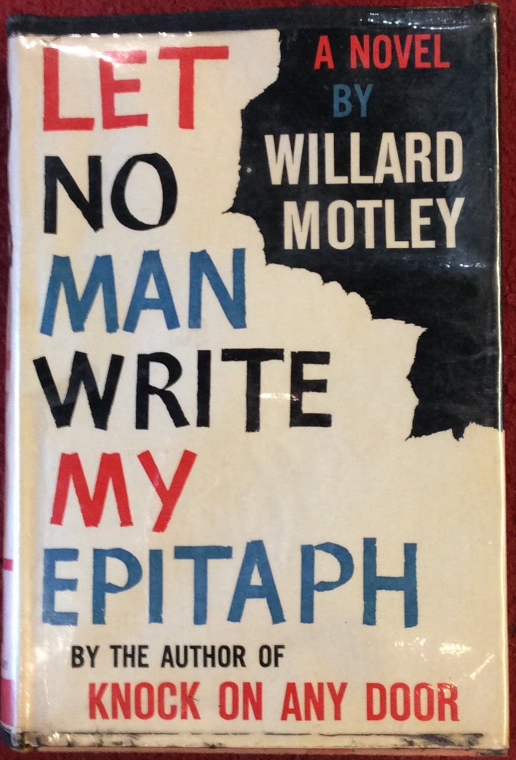 Let No Man Write My Epitaph, Willard Motley, Random House, 1958 *