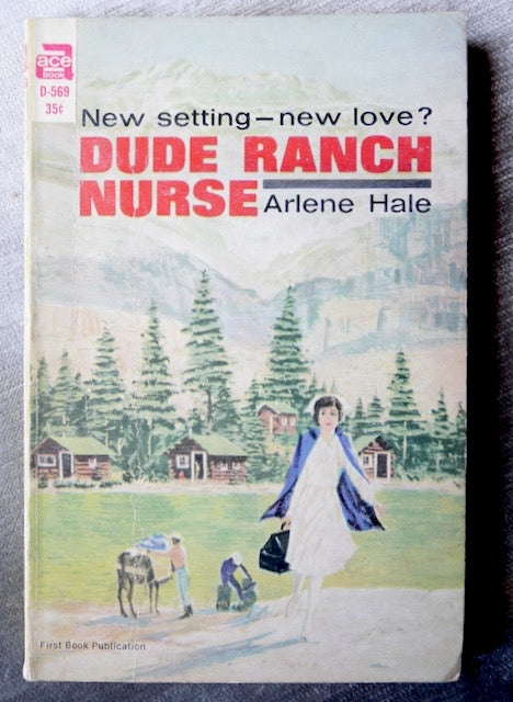 Dude Ranch Nurse Ace Books Paperback, Published, 1963, Arlene Hall